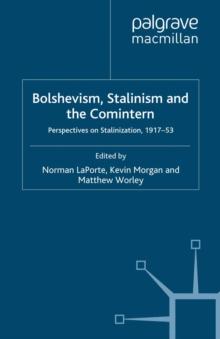 Bolshevism, Stalinism and the Comintern : Perspectives on Stalinization, 1917-53