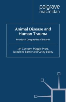 Animal Disease and Human Trauma : Emotional Geographies of Disaster