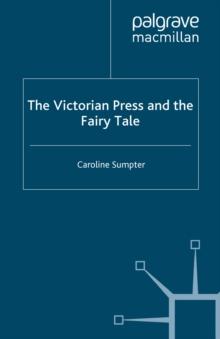 The Victorian Press and the Fairy Tale