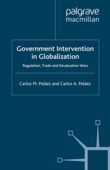 Government Intervention in Globalization : Regulation, Trade and Devaluation Wars