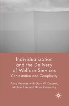 Individualization and the Delivery of Welfare Services : Contestation and Complexity