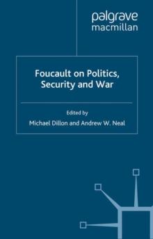 Foucault on Politics, Security and War