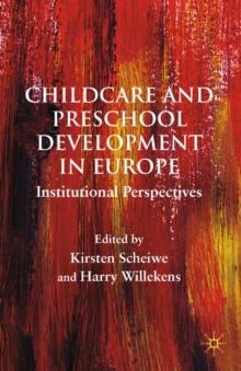 Child Care and Preschool Development in Europe : Institutional Perspectives