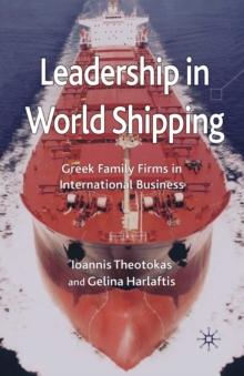 Leadership in World Shipping : Greek Family Firms in International Business