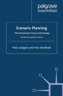 Scenario Planning - Revised and Updated : The Link Between Future and Strategy