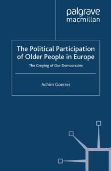 The Political Participation of Older People in Europe : The Greying of our Democracies