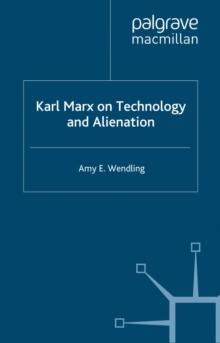 Karl Marx on Technology and Alienation