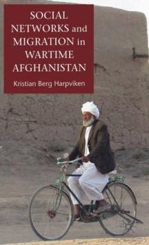 Social Networks and Migration in Wartime Afghanistan