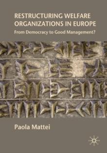 Restructuring Welfare Organizations in Europe : From Democracy to Good Management?