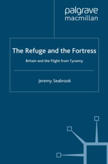 The Refuge and the Fortress : Britain and the Flight from Tyranny