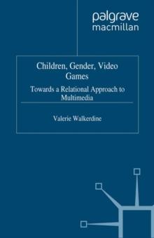 Children, Gender, Video Games : Towards a Relational Approach to Multimedia