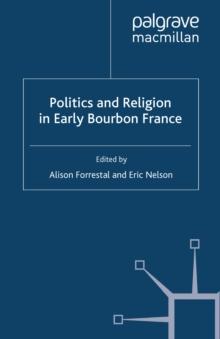 Politics and Religion in Early Bourbon France