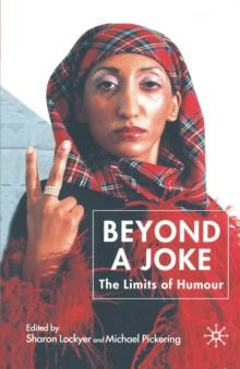 Beyond a Joke : The Limits of Humour