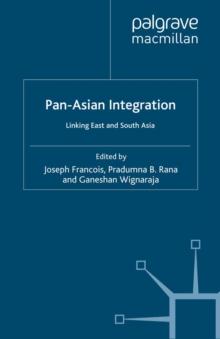 Pan-Asian Integration : Linking East and South Asia