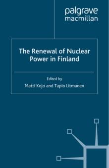 The Renewal of Nuclear Power in Finland