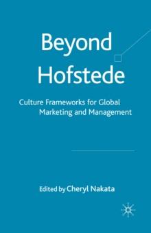 Beyond Hofstede : Culture Frameworks for Global Marketing and Management