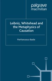 Leibniz, Whitehead and the Metaphysics of Causation