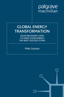 Global Energy Transformation : Four Necessary Steps to Make Clean Energy the Next Success Story