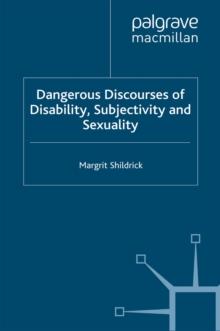 Dangerous Discourses of Disability, Subjectivity and Sexuality