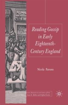 Reading Gossip in Early Eighteenth-century England