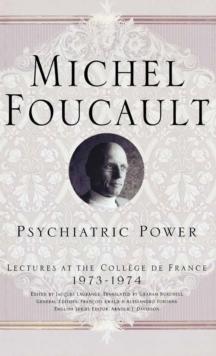 Psychiatric Power : Lectures at the College de France, 1973-1974