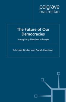 The Future of our Democracies : Young Party Members in Europe