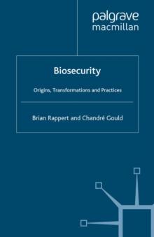 Biosecurity : Origins, Transformations and Practices