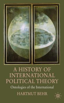 A History of International Political Theory : Ontologies of the International