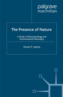 The Presence of Nature : A Study in Phenomenology and Environmental Philosophy