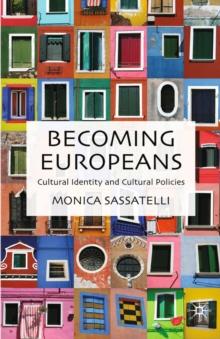 Becoming Europeans : Cultural Identity and Cultural Policies