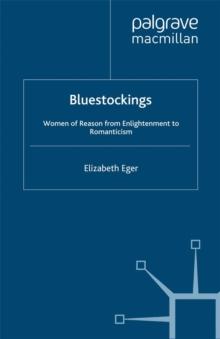 Bluestockings : Women of Reason from Enlightenment to Romanticism