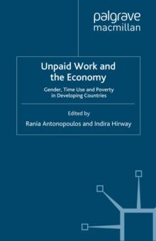 Unpaid Work and the Economy : Gender, Time Use and Poverty in Developing Countries