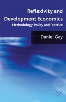 Reflexivity and Development Economics : Methodology, Policy and Practice