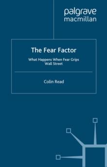 The Fear Factor : What Happens When Fear Grips Wall Street