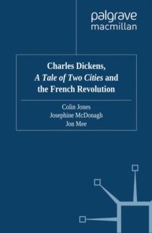 Charles Dickens, A Tale of Two Cities and the French Revolution