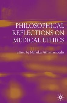 Philosophical Reflections on Medical Ethics