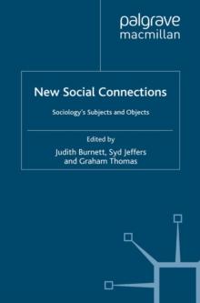 New Social Connections : Sociology's Subjects and Objects