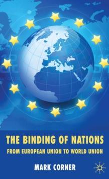 The Binding of Nations : From European Union to World Union