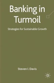 Banking in Turmoil : Strategies for Sustainable Growth