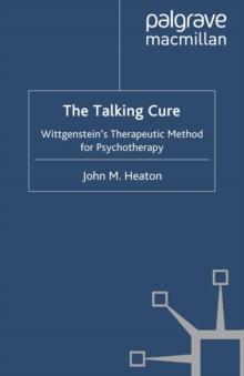 The Talking Cure : Wittgenstein's Therapeutic Method for Psychotherapy