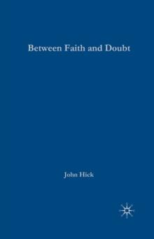 Between Faith and Doubt : Dialogues on Religion and Reason