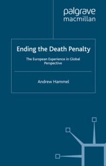 Ending the Death Penalty : The European Experience in Global Perspective