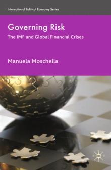 Governing Risk : The IMF and Global Financial Crises