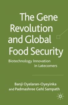 The Gene Revolution and Global Food Security : Biotechnology Innovation in Latecomers