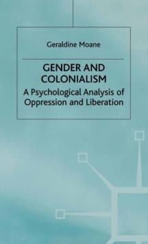 Gender and Colonialism : A Psychological Analysis of Oppression and Liberation