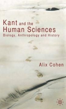 Kant and the Human Sciences : Biology, Anthropology and History