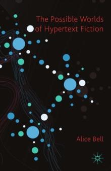 The Possible Worlds of Hypertext Fiction