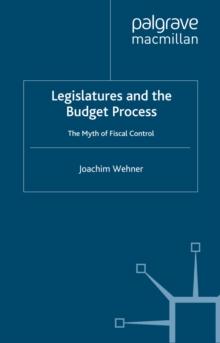 Legislatures and the Budget Process : The Myth of Fiscal Control