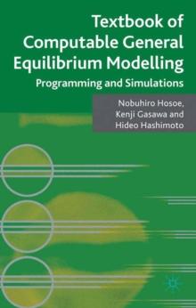 Textbook of Computable General Equilibrium Modeling : Programming and Simulations