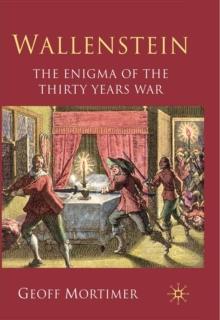 Wallenstein : The Enigma of the Thirty Years War